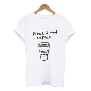 FIRST I NEED COFFEE HALF SLEEVES T-SHIRT